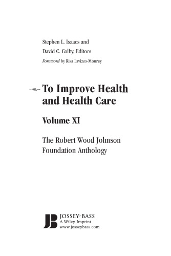 To Improve Health and Health Care Vol XI: The Robert Wood Johnson Foundation Anthology (J-B Public Health Health Services Text)
