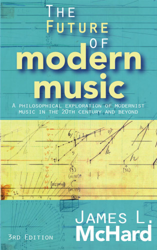 The Future of Modern Music: A Philosophical Exploration of Modernist Music in the 20th Century and Beyond