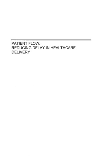 Patient Flow: Reducing Delay in Healthcare Delivery (International Series in Operations Research & Management Science)
