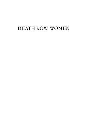 Death Row Women: Murder, Justice, and the New York Press (Crime, Media, and Popular Culture)