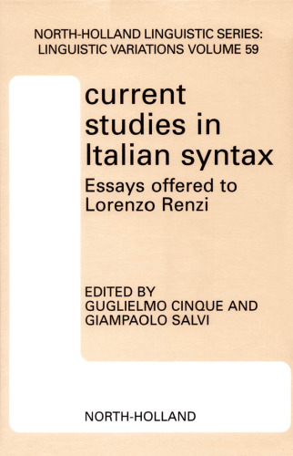 Current Studies in Italian Syntax (North-Holland Linguistic Series: Linguistic Variations)