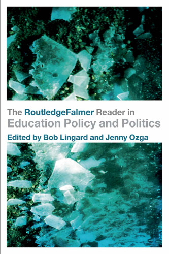The RoutledgeFalmer Reader in Education Policy and Politics (Routledgefalmer Readers in Education)