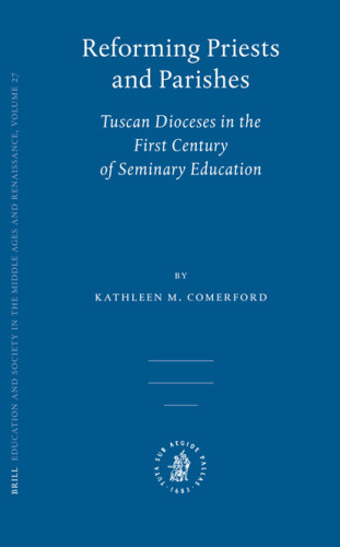 Reforming Priests and Parishes (Education and Society in the Middle Ages and Renaissance)