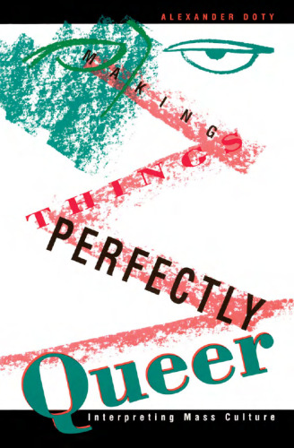 Making Things Perfectly Queer: Interpreting Mass Culture