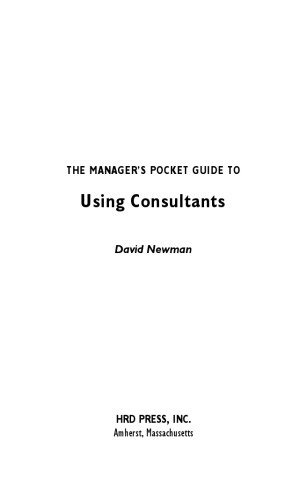 The Manager's Pocket Guide to Using Consultants (Manager's Pocket Guide Series)