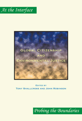 Global Citizenship and Environmental Justice (At the Interface Probing the Boundaries 17) (At the Interface Probing the Boundaries)