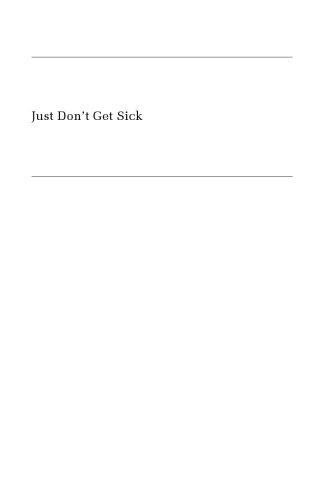 Just Don't Get Sick: Access to Health Care in the Aftermath of Welfare Reform (Critical Issues in Health and Medicine)