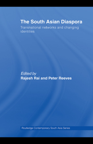 The South Asian Diaspora: Transnational Networks and Changing Identities (Routledge Contemporary South Asia Series)