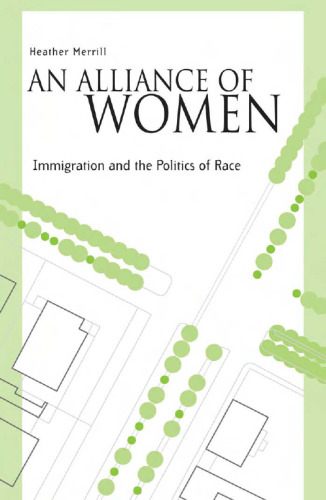 An Alliance Of Women: Immigration And The Politics Of Race (Immigration and the Politics of Race)