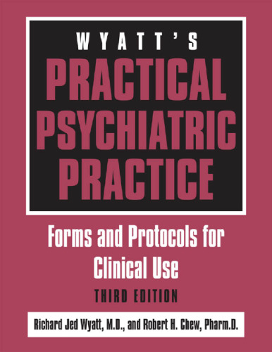 Wyatt's Practical Psychiatric Practice: Forms and Protocols for Clinical Use