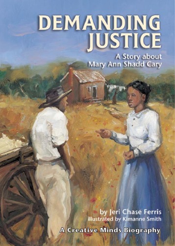 Demanding Justice: A Story About Mary Ann Shadd Cary (Turtleback School & Library Binding Edition)
