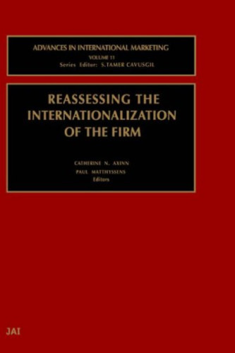 Reassessing the Internationalization of the Firm (Advances in International Marketing)