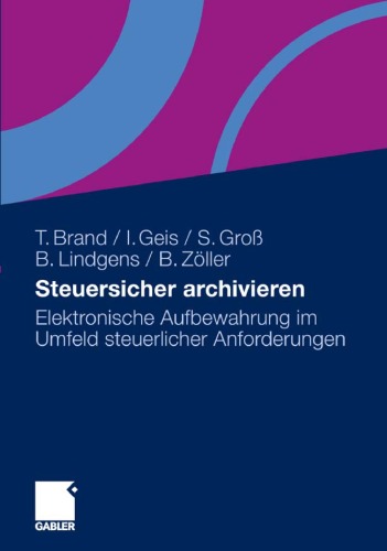Steuersicher archivieren: Elektronische Aufbewahrung im Umfeld steuerlicher Anforderungen