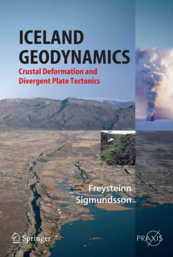 Iceland Geodynamics: Crustal Deformation and Divergent Plate Tectonics (Springer Praxis Books Geophysical Sciences)