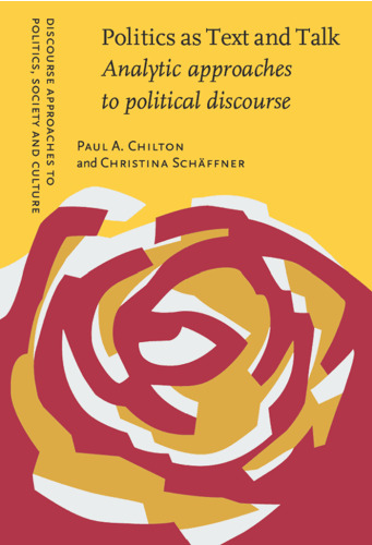 Politics as Text and Talk: Analytic Approaches to Political Discourse