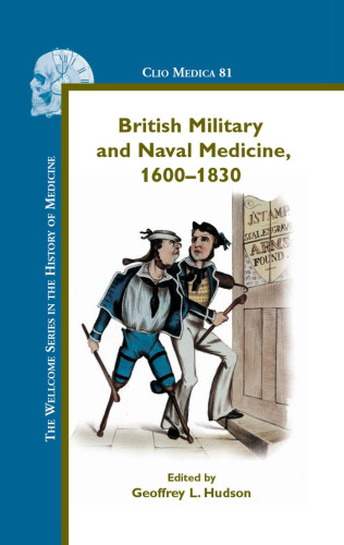 British Military and Naval Medicine, 1600-1830 (Clio Medica)