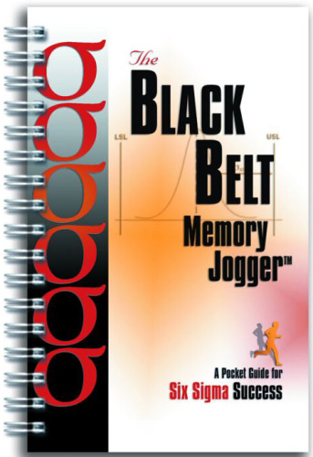 The Black Belt Memory Jogger: A Pocket Guide for Six Sigma Success