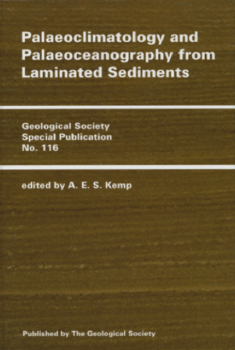 Palaeoclimatology and Palaeoceanography from Laminated Sediments (Geological Society Special Publication Ser. ; No. 116)