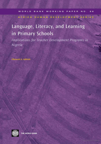 Language, Literacy, and Learning in Primary Schools: Implications for Teacher Development Programs in Nigeria (World Bank Working Papers)