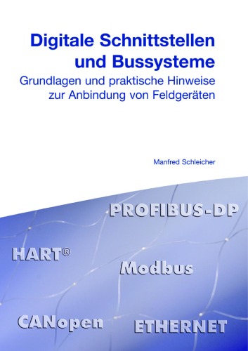 Digitale Schnittstellen und Bussysteme: Grundlagen und praktische Hinweis zur Anbindung von Feldgeräten an Modbus, PROFIBUS-DP, ETHERNET, CANopen und HART