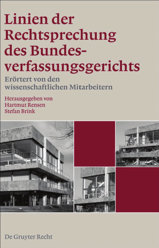 Linien der Rechtsprechung des Bundesverfassungsgerichts. Erörtert von den wissenschaftlichen Mitarbeitern