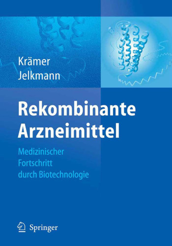 Rekombinante Arzneimittel - medizinischer Fortschritt durch Biotechnologie
