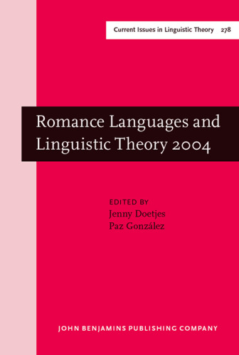 Romance Languages and Linguistic Theory 2004: Selected Papers from 'Going Romance', Leiden, 9–11 December 2004