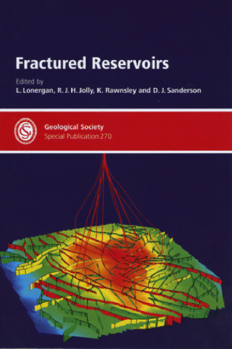 Fractured Reservoirs (Geological Society Special Publication no 270)