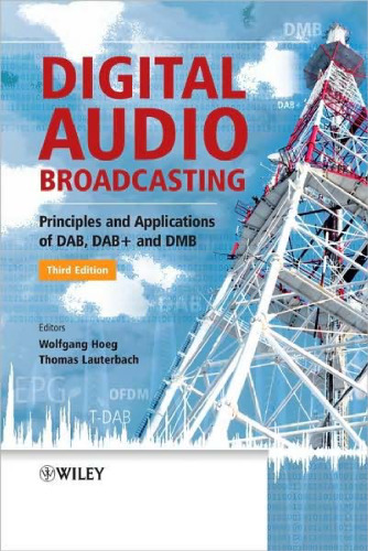 Digital Audio Broadcasting: Principles and Applications of DAB, DAB+ and DMB, 3rd Edition