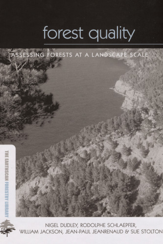 Forest Quality: Assessing Forests at a Landscape Scale (Earthscan Forestry Library)