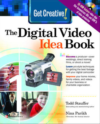 Get Creative! The Digital Video Idea Book