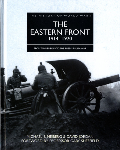The Eastern Front, 1914-1920: From Tannenberg to the Russo-Polish War