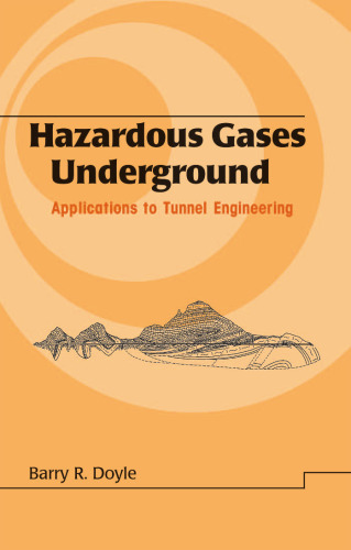 Hazardous Gases Underground: Applications to Tunnel Engineering (Civil and Environmental Engineering)