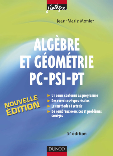 Algèbre et géométrie PC-PSI-PT : Cours, méthodes, exercices corrigés
