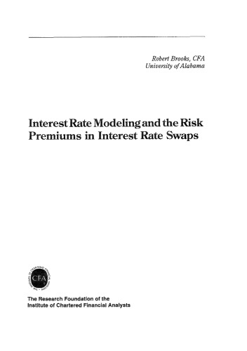 Interest Rate Modeling and the Risk Premiums in Interest Rate Swaps (The Research Foundation of AIMR and Blackwell Series in Finance)