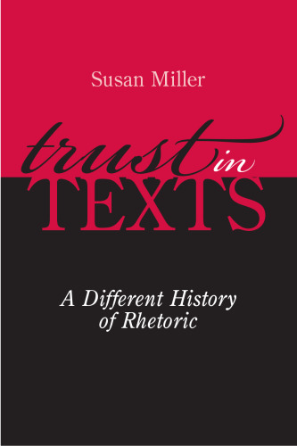 Trust in Texts: A Different History of Rhetoric