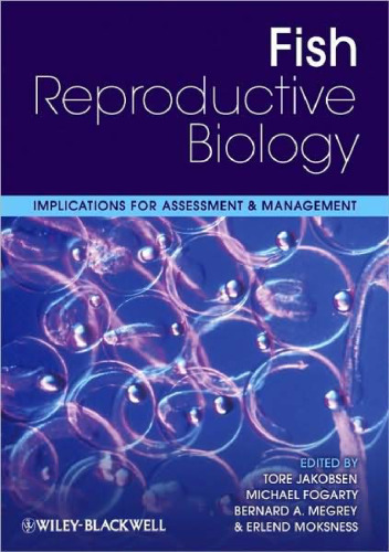 Fish Reproductive Biology: Implications for Assessment and Management
