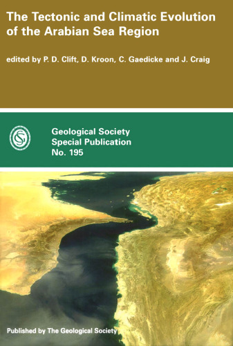 The Tectonic and Climatic Evolution of the Arabian Sea Region (Geological Society Special Publication, No. 195)