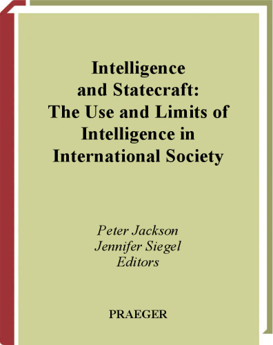 Intelligence and Statecraft: The Use and Limits of Intelligence in International Society