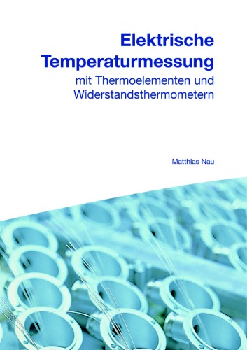 Elektrische Temperaturmessung mit Thermoelementen und Widerstandsthermometern