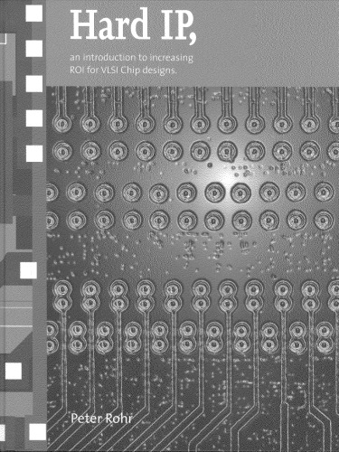 Hard IP, an Introduction to Increasing ROI for VLSI Chip Designs