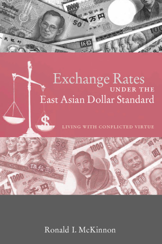 Exchange Rates under the East Asian Dollar Standard: Living with Conflicted Virtue