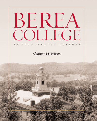 Berea College: An Illustrated History