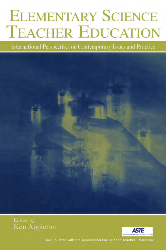 Elementary Science Teacher Education: International Perspectives On Contemporary Issues And Practice