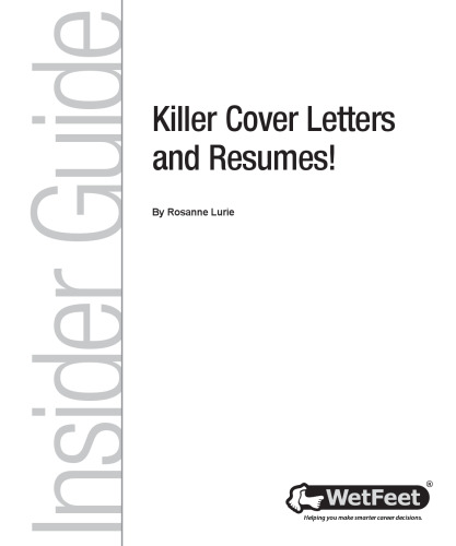 Killer Cover Letters and Resumes! The WetFeet Insider Guide (Wetfeet Insider Guides)