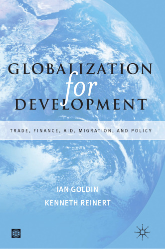 Globalization for Development: Trade, Finance, Aid, Migration and Policy