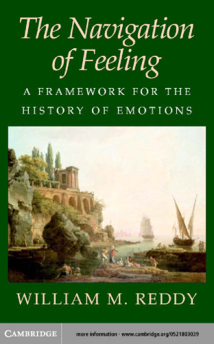 The Navigation of Feeling: A Framework for the History of Emotions