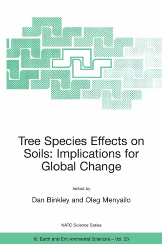 Tree Species Effects on Soils: Implications for Global Change: Proceedings of the NATO Advanced Research Workshop on Trees and Soil Interactions, Implications ... 2004, Krasnoyarsk, Russia (Nato Science)