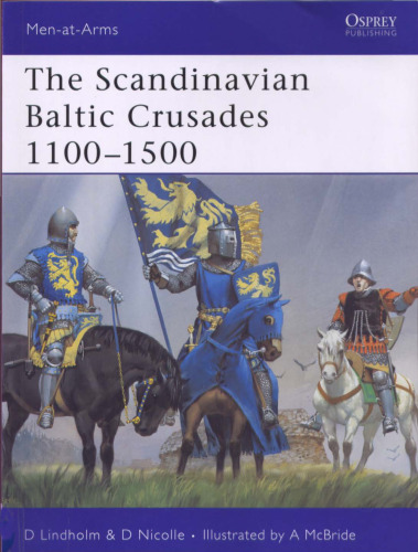 The Scandinavian Baltic Crusades 1100-1500 (Men-at-Arms)