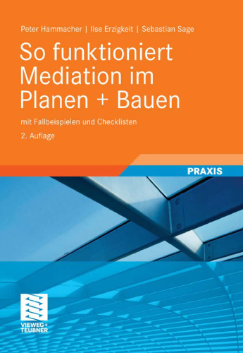 So funktioniert Mediation im Planen + Bauen: mit Fallbeispielen und Checklisten